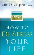 How to de-Stress Your Life