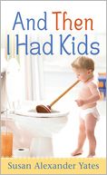 And Then I Had Kids