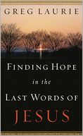 Finding Hope in the Last Words of Jesus