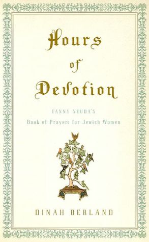 Hours of Devotion: Fanny Neuda's Book of Prayers for Jewish Women