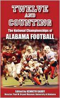 Twelve and Counting: The National Championships of Alabama Football
