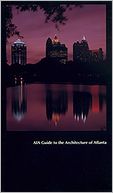 AIA Guide to the Architecture of Atlanta