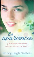 La apariencia (The Look: Does God Really Care What I Wear?)