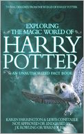 Exploring The Magic World Of Harry Potter: An Unauthorized Fact Book