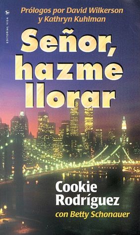 Senor, Hazme Llorar