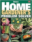 Ortho's Home Gardener's Problem Solver (Ortho's All About Series)
