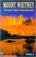 Mount Whitney: The Complete Trailhead-to-Summit Hiking Guide