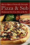 How to Open a Financially Successful Pizza and Sub Restaurant