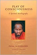 Play of Consciousness: A Spiritual Autobiography