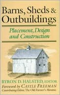 Barns, Sheds and Outbuildings: Placement, Design and Construction