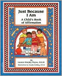 Just Because I Am: A Child's Book of Affirmation