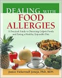 Dealing with Food Allergies: A Practical Guide to Detecting Culprit Foods and Eating a Healthy, Enjoyable Diet
