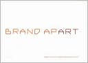 A Brand Apart: Insights on the Art of Creating a Distinctive Brand Voice