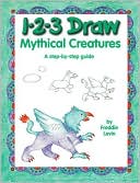 1-2-3 Draw Mythical Creatures