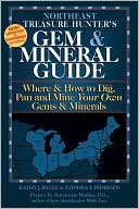 Northeast Treasure Hunter's Gem and Mineral Guide: Where and How to Dig, Pan, and Mine Your Own Gems and Minerals: Northeast