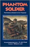 Phantom Soldier: The Enemy's Answer to U.S. Firepower