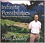 Infinite Possibilities: The Art of Living Your Dreams