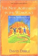 The New Agreements in the Workplace: Releasing the Human Spirit