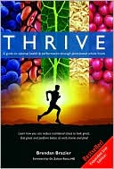 Thrive: A Guide to Optimal Health and Performance through Plant-Based Whole Foods