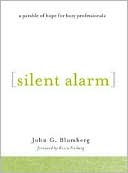 Silent Alarm: A Parable of Hope for Busy Professionals