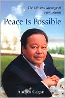 Peace Is Possible: The Life and Message of Prem Rawat