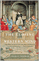 The Closing of the Western Mind: The Rise of Faith and the Fall of Reason