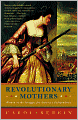 Revolutionary Mothers: Women in the Struggle for America's Independence