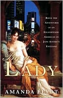 By a Lady: Being the Adventures of an Enlightened American in Jane Austen's England