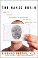 Naked Brain: How the Emerging Neurosociety Is Changing How We Live, Work, and Love