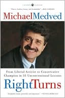 Right Turns: From Liberal Activist to Conservative Champion in 35 Unconventional Lessons