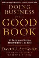 Doing Business by the Good Book: 52 Lessons on Success Straight from the Bible