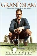 The Grand Slam: Bobby Jones, America and the Story of Golf