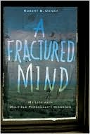 A Fractured Mind: My Life with Multiple Personality Disorder