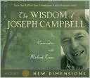 The Wisdom of Joseph Campbell: The Conversation with Michael Toms