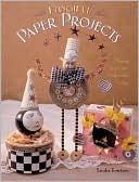 Fanciful Paper Projects: Making Your Own Posh Little Follies