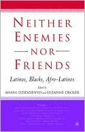 download Neither Enemies nor Friends : Latinos, Blacks, Afro-Latinos book