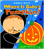 Where Is Baby's Pumpkin?: A Lift the Flap Book