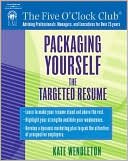 Packaging Yourself: The Targeted Resume