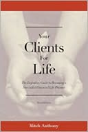 Your Clients for Life: The Definitive Guide to Becoming a Successful Financial Planner