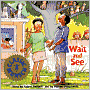 Wait and See