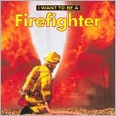 I Want To Be A Firefighter