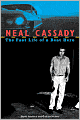 Neal Cassady: The Fast Life of a Beat Hero