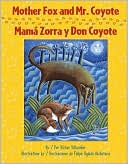 Mother Fox and the Coyote: Mama Zorra y Don Coyote