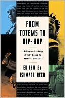From Totems to Hip Hop: A Multicultural Anthology of Poetry Across the Americas, 1900-2002