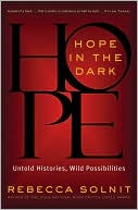 Hope in the Dark: Untold Histories, Wild Possibilities