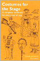 Costumes for the Stage: A Complete Handbook for Every Kind of Play