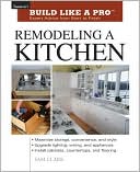 Remodeling a Kitchen (Taunton's Build like a Pro Series)