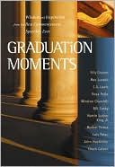 Graduation Moments: Wisdom and Inspiration from the Best Commencement Speakers Ever