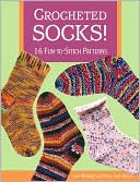 Crocheted Socks!: 16 Fun-to-Stitch Patterns