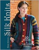 Silk Knits: 20 Designs in Fabulous Fibers